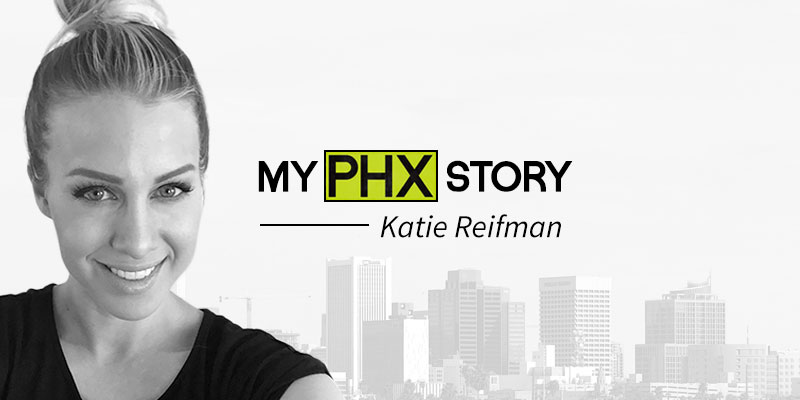 My PHX Story Katie Reifman